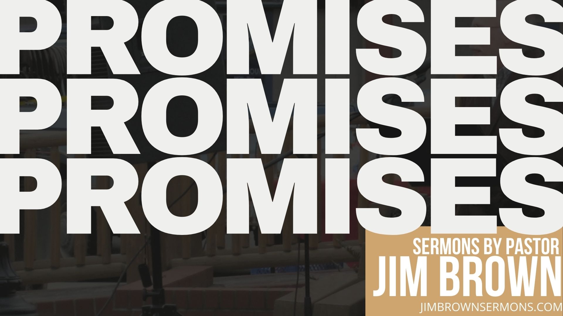 Slide showing the title "Promises Promises Promises" from Pastor Jim Brown’s sermon, focusing on God's faithfulness and promises.