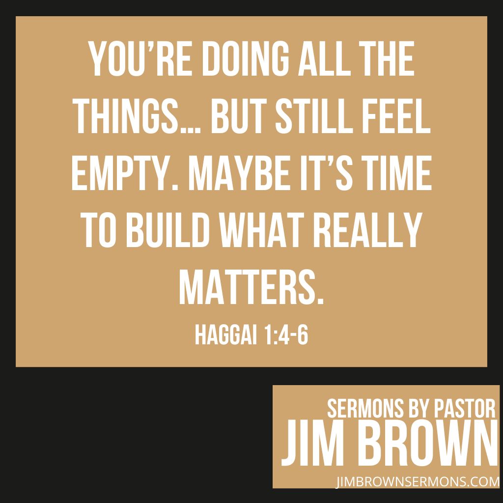 Feeling Empty? Time to Trust in God and Rebuild What Matters Inspirational quote about feeling empty and returning to trust in God from Haggai 1:4–6