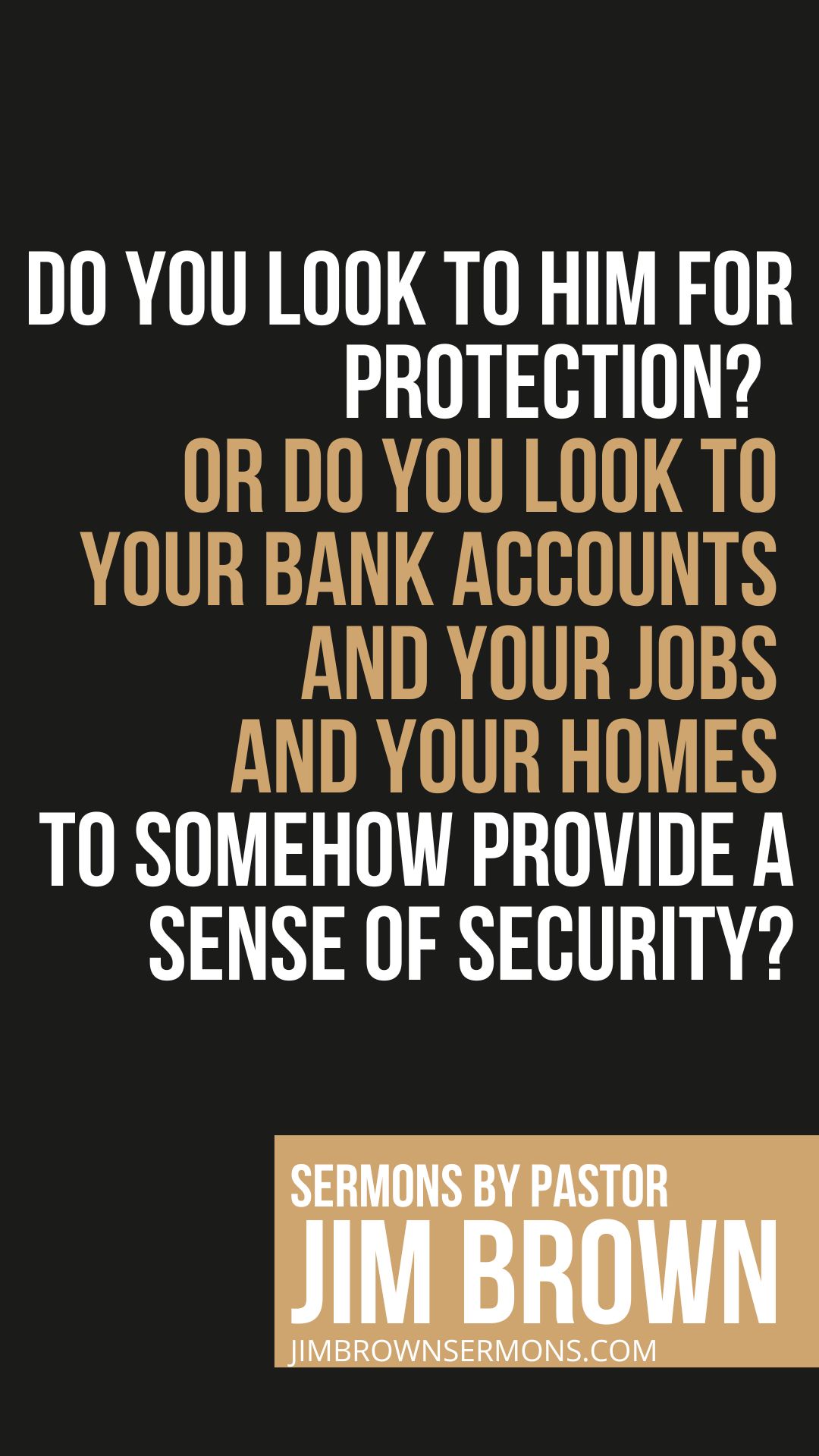 What Are You Looking To for Security? | Submit to God Bold vertical quote image asking whether we look to God or worldly things for security—powerful challenge to submit to God.