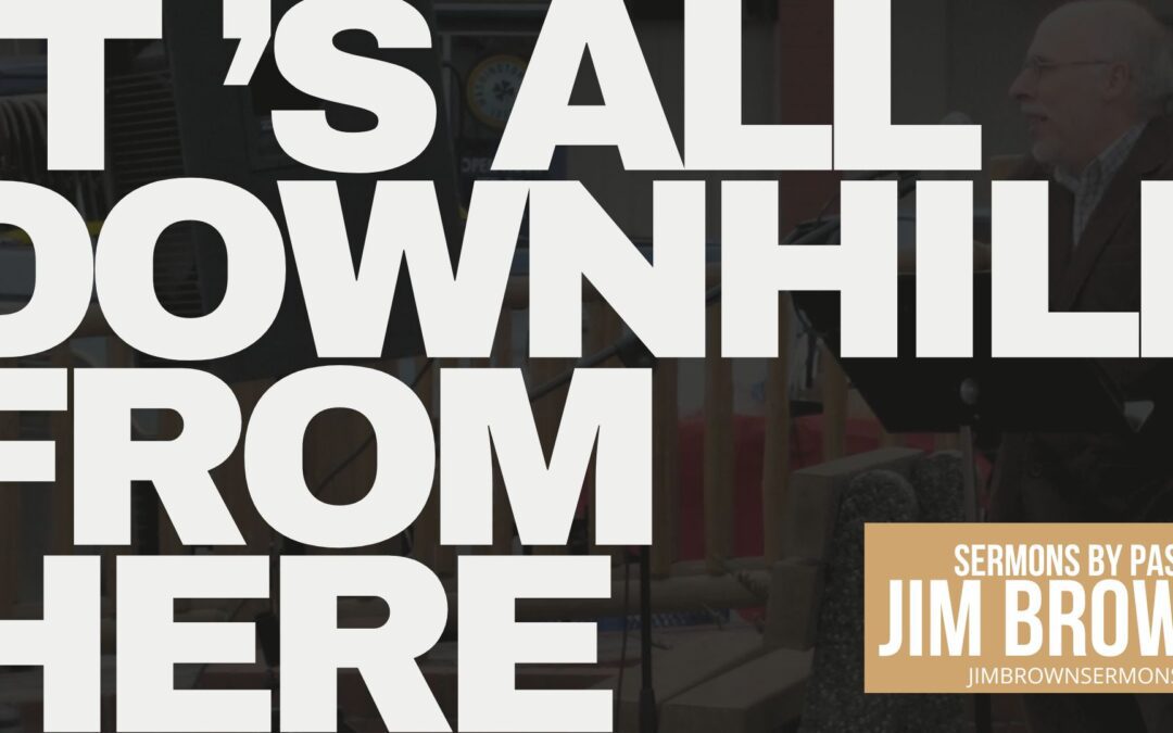 Ep 19: IT’S ALL DOWNHILL FROM HERE | Submit to God for Real Freedom