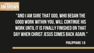 Scripture from Philippians 1:6 affirming God's ongoing work in believers.