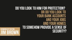 Sermon slide questioning whether we trust God or worldly security.