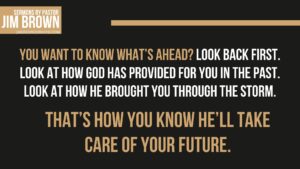 Slide encouraging listeners to look at God’s past provision to trust His future plans