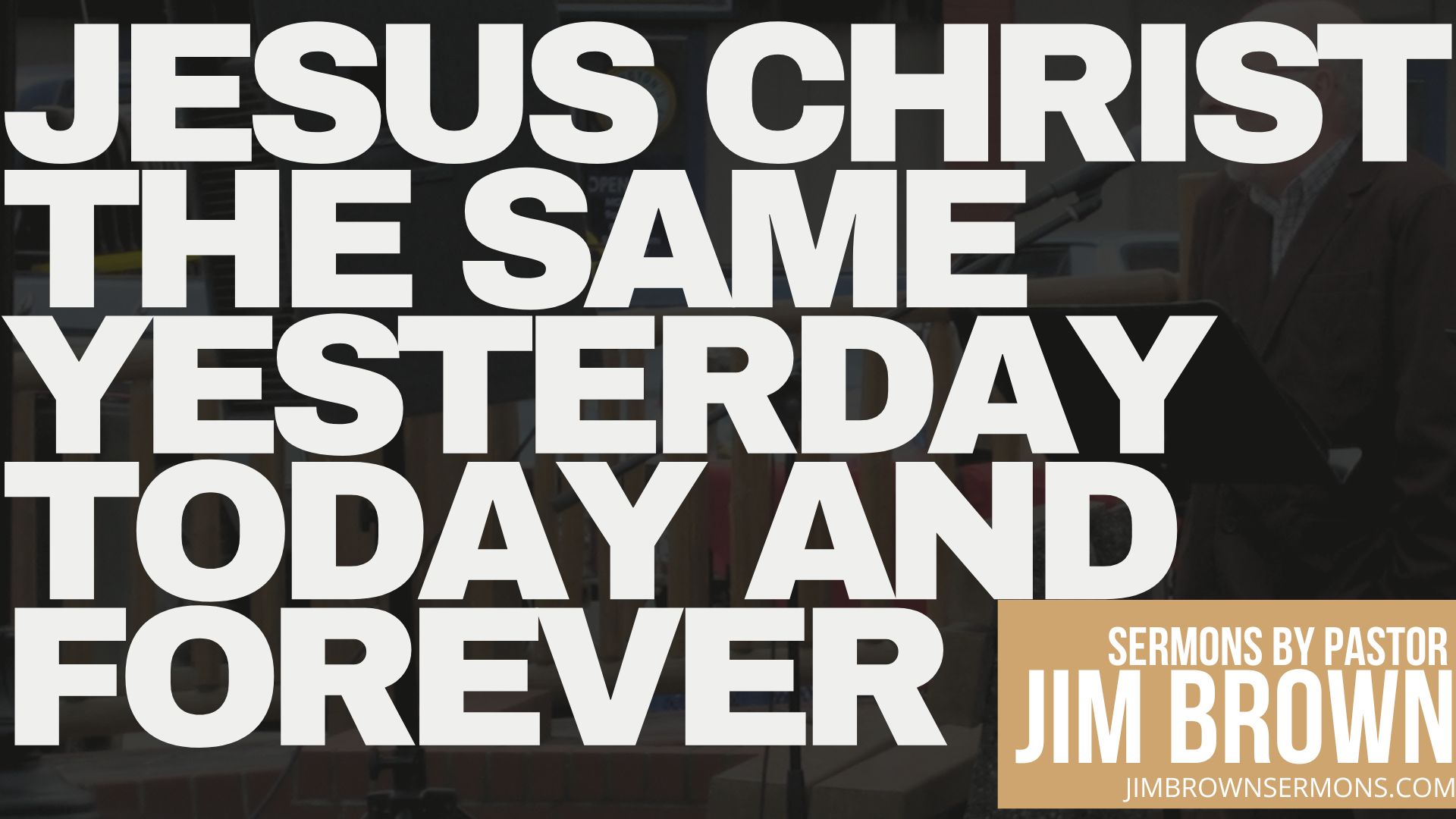 Jesus Christ the Same Yesterday Today and Forever | Old Testament Truths