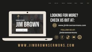 Call to action to explore more sermons and devotionals at jimbrownsermons.com.