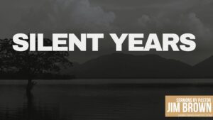 Silent Years slide showing a quiet, reflective scene representing God’s unseen work